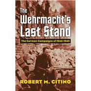 Book cover for The Wehrmacht's Last Stand