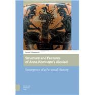 Book cover for Structure and Features of Anna Komnene’s Alexiad