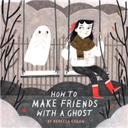Book cover for How to Make Friends With a Ghost