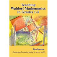 Book cover for Teaching Waldorf Mathematics in Grades 1-8