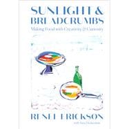 Book cover for Sunlight & Breadcrumbs Making Food with Creativity & Curiosity