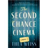 Book cover for The Second Chance Cinema A Novel