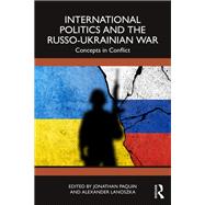 Book cover for International Politics and the Russo-Ukrainian War