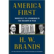 Book cover for America First Roosevelt vs. Lindbergh in the Shadow of War