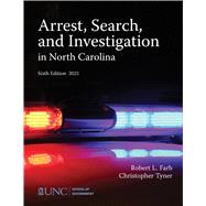 Book cover for Arrest, Search, and Investigation in North Carolina, 6th Edition, 2021
