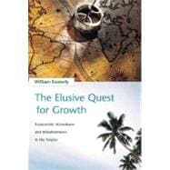 Book cover for Elusive Quest for Growth: Economists' Adventures and Misadventures in the Tropics