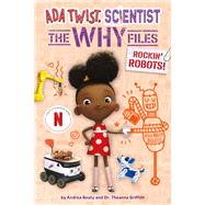 Book cover for Rockin' Robots! (Ada Twist, Scientist: The Why Files #5)