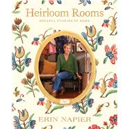 Book cover for Heirloom Rooms Soulful Stories of Home