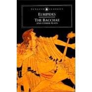 Book cover for Bacchae and Other Plays : Ion; The Women of Troy, Helen; The Bacchae