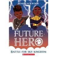 Book cover for Battle for Sky Kingdom (Future Hero #4)