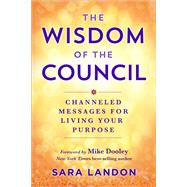 Book cover for The Wisdom of The Council Channeled Messages for Living Your Purpose