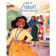Book cover for A Day at Abbott Elementary (Official Abbott Elementary Picture Book)