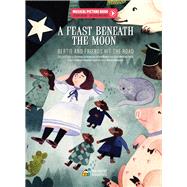 Book cover for A Feast Beneath the Moon Bertie and Friends Hit the Road