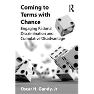 Book cover for Coming to Terms with Chance: Engaging Rational Discrimination and Cumulative Disadvantage