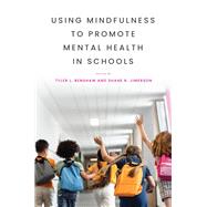 Book cover for Using Mindfulness to Promote Mental Health in Schools