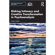 Book cover for Risking Intimacy and Creative Transformation in Psychoanalysis