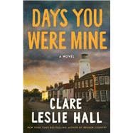 Book cover for Days You Were Mine A Novel