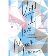 Book cover for Until I Love Myself, Vol. 2 The Journey of a Nonbinary Manga Artist