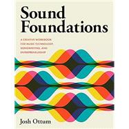 Book cover for Sound Foundations A Creative Workbook for Music Technology, Songwriting, and Entrepreneurship