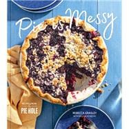 Book cover for Pie is Messy Recipes from The Pie Hole