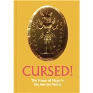 Book cover for Cursed!: The Power of Magic in the Ancient World