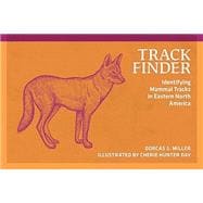 Book cover for Track Finder: Identifying Mammal Tracks in Eastern North America