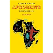 Book cover for A Quick Ting On: Afrobeats