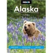 Book cover for Moon Alaska Scenic Drives, National Parks, Best Hikes
