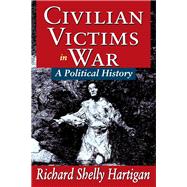 Book cover for Civilian Victims in War: A Political History