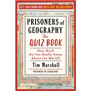 Book cover for Prisoners of Geography: The Quiz Book How Much Do You Really Know about the World?