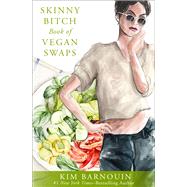 Book cover for Skinny Bitch Book of Vegan Swaps