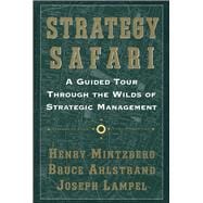 Book cover for Strategy Safari A Guided Tour Through The Wilds of Strategic Mangament