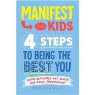 Book cover for Manifest for Kids: 4 Steps to Being the Best You