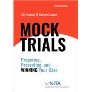 Book cover for Mock Trials Preparing, Presenting, and Winning Your Case