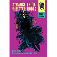 Book cover for Strange Fruit and Bitter Roots
