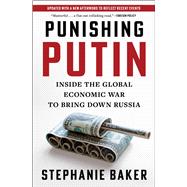 Book cover for Punishing Putin Inside the Global Economic War to Bring Down Russia