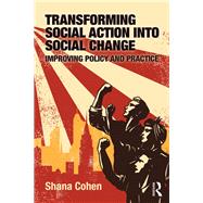 Book cover for Transforming Social Action into Social Change: Improving Policy and Practice
