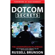 Book cover for Dotcom Secrets The Underground Playbook for Growing Your Company Online with Sales Funnels