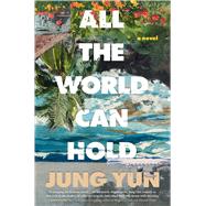 Book cover for All the World Can Hold