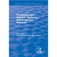 Book cover for Routing Borders Between Territories, Discourses and Practices