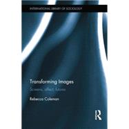 Book cover for Transforming Images: Screens, affect, futures
