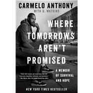 Book cover for Where Tomorrows Aren't Promised A Memoir of Survival and Hope