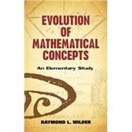 Book cover for Evolution of Mathematical Concepts An Elementary Study