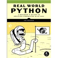 Book cover for Real-World Python A Hacker's Guide to Solving Problems with Code