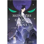 Book cover for Monsters and Ghosts in Chinese Stories and Fantasies The Illustrated Collection