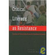 Book cover for Critical Literacy As Resistance : Teaching for Social Justice Across the Secondary Curriculum
