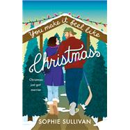 Book cover for You Make It Feel like Christmas