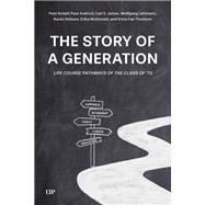 Book cover for The Story of a Generation: Life Course Pathways of the Class of '73