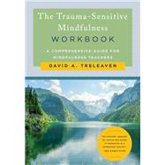 Book cover for The Trauma-Sensitive Mindfulness Workbook A Comprehensive Guide for Mindfulness Teachers