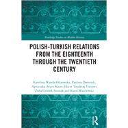 Book cover for Polish-Turkish Relations from the Eighteenth through the Twentieth Century